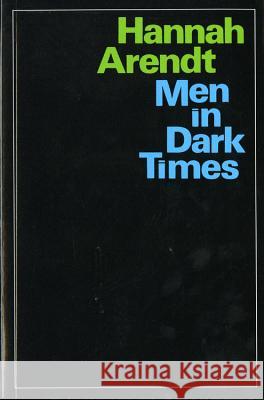 Men in Dark Times Hannah Arendt 9780156588904 Harvest/HBJ Book