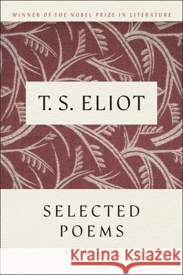 T. S. Eliot Selected Poems T. S. Eliot 9780156806473 Harvest/HBJ Book