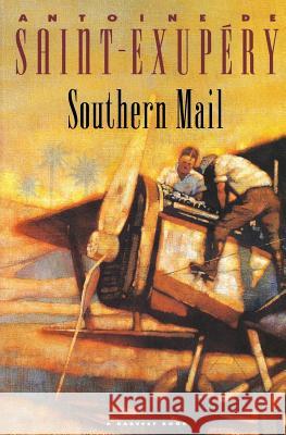 Southern Mail Antoine de Saint-Exupery Curtis Cate 9780156839013 Mariner Books