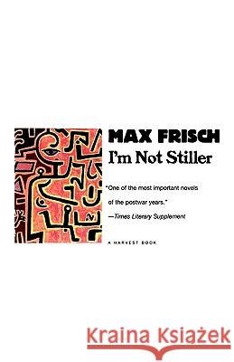 I'm Not Stiller Max Frisch Michael Bullock 9780156849906 Harvest/HBJ Book