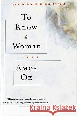 To Know a Woman Amos Oz N. R. M. d 9780156906807 Harvest Books