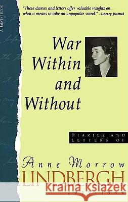 War Within & Without: Diaries and Letters of Anne Morrow Lindbergh, 1939-1944 Lindbergh, Anne Morrow 9780156947039 Harcourt