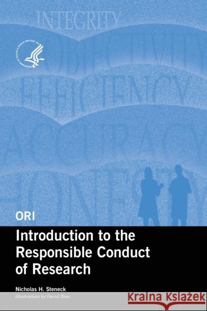 Ori Introduction to the Responsible Conduct of Research, 2004 (Revised) Nicholas H. Steneck David Zinn Office of Research Integrity (U S ) 9780160722851