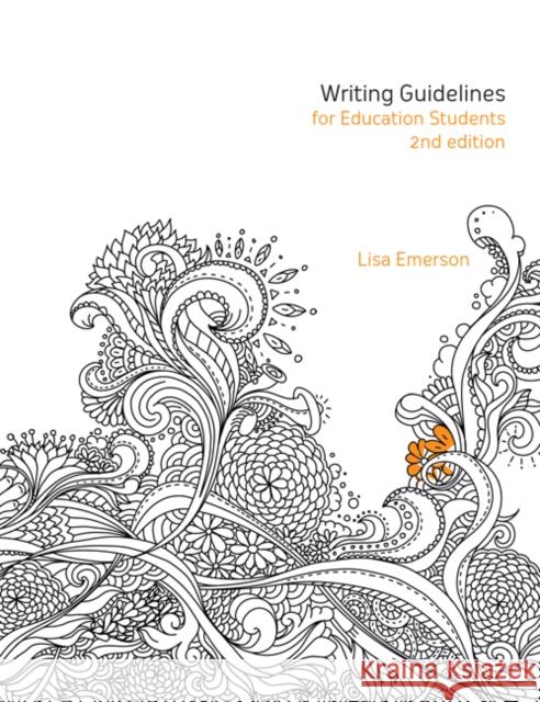 Writing Guidelines for Education Students Lisa (Massey University) Emerson 9780170214926 Cengage Learning Australia