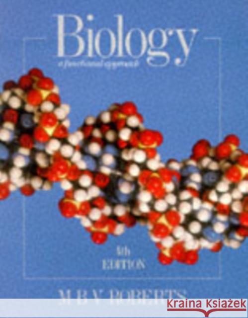 Biology - A Functional Approach Fourth Edition Roberts, Michael 9780174480198 0