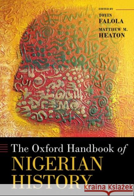 The Oxford Handbook of Nigerian History  9780190050092 Oxford University Press Inc