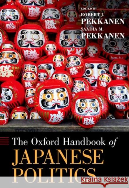 The Oxford Handbook of Japanese Politics  9780190050993 Oxford University Press Inc