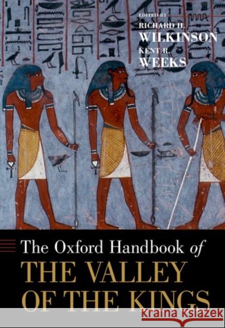 The Oxford Handbook of the Valley of the Kings Richard H. Wilkinson (Regents' Professor Kent Weeks (Emeritus Professor of Egypto  9780190052072 Oxford University Press Inc