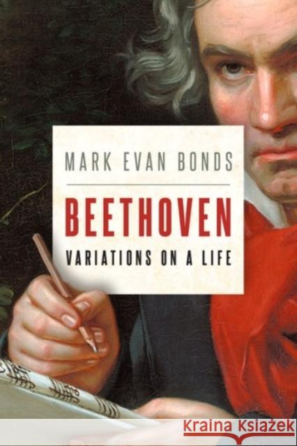 Beethoven: Variations on a Life Mark Evan Bonds 9780190054083 Oxford University Press, USA