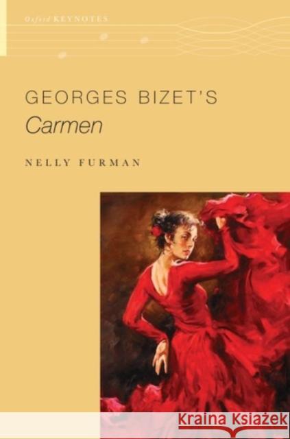 Georges Bizet's Carmen Nelly Furman 9780190059149 Oxford University Press, USA