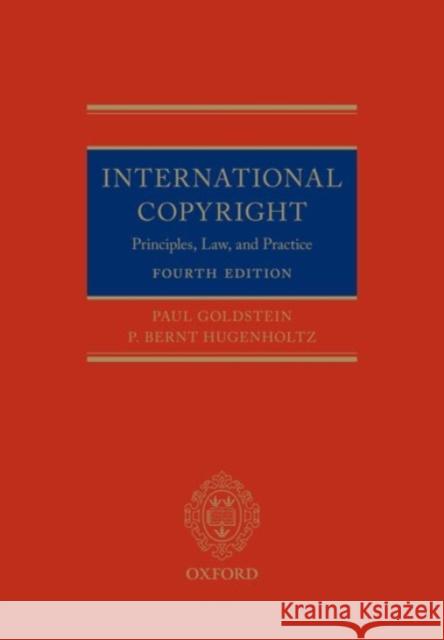 International Copyright: Principles, Law, and Practice Paul Goldstein P. Bernt Hugenholtz 9780190060619 Oxford University Press, USA