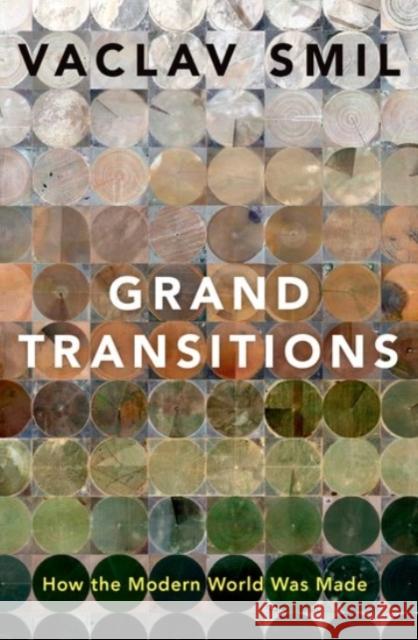 Grand Transitions: How the Modern World Was Made Vaclav Smil 9780190060664 Oxford University Press Inc