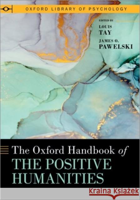 The Oxford Handbook of the Positive Humanities  9780190064570 Oxford University Press Inc