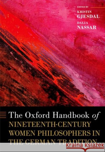 The Oxford Handbook of Nineteenth-Century Women Philosophers in the German Tradition  9780190066239 OUP USA