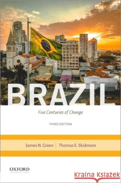 Brazil: Five Centuries of Change James Green Thomas E 9780190068981 Oxford University Press, USA