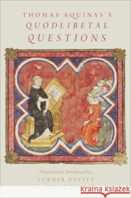 Thomas Aquinas's Quodlibetal Questions Brian Davies Turner Nevitt 9780190069537
