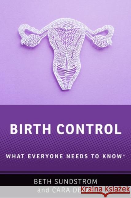 Birth Control: What Everyone Needs to Know(r) Sundstrom, Beth L. 9780190069667 Oxford University Press, USA