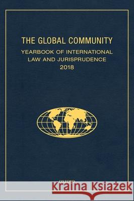 The Global Community Yearbook of International Law and Jurisprudence 2018 Giuliana Ziccard 9780190072506 Oxford University Press, USA