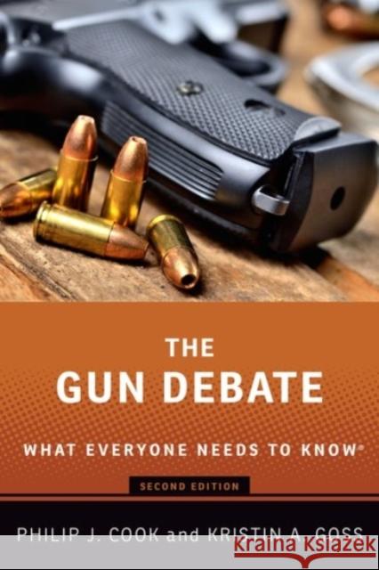 The Gun Debate: What Everyone Needs to Know®  9780190073459 Oxford University Press Inc