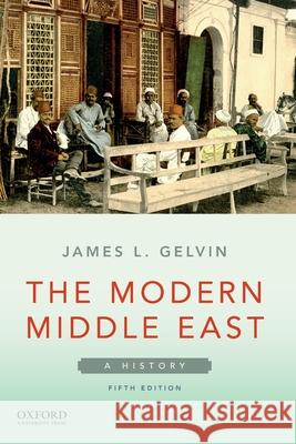 Modern Middle East: A History Gelvin, James L. 9780190074067 Oxford University Press, USA