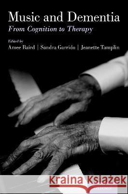 Music & Dementia C Baird, Amee 9780190075934 Oxford University Press, USA