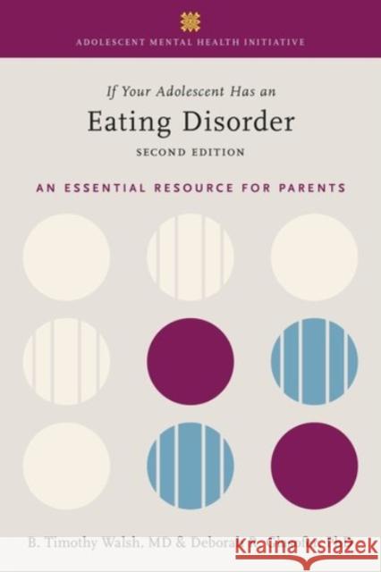 If Your Adolescent Has an Eating Disorder: An Essential Resource for Parents Tim Walsh Deborah R. Glasofer 9780190076825 Oxford University Press, USA