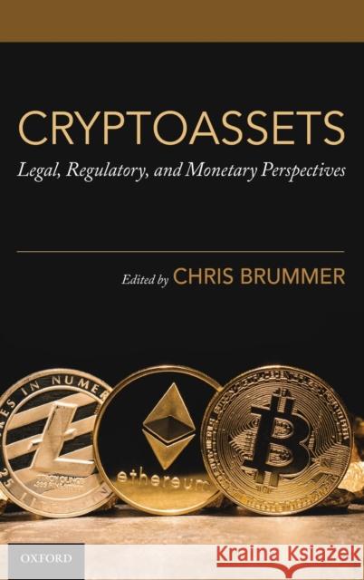 Cryptoassets: Legal, Regulatory, and Monetary Perspectives Chris Brummer 9780190077310 Oxford University Press, USA
