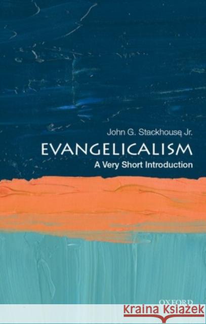 Evangelicalism: A Very Short Introduction John G. (Samuel J. Mikolaski Professor of Religious Studies, Samuel J. Mikolaski Professor of Religious Studies, Crandal 9780190079680