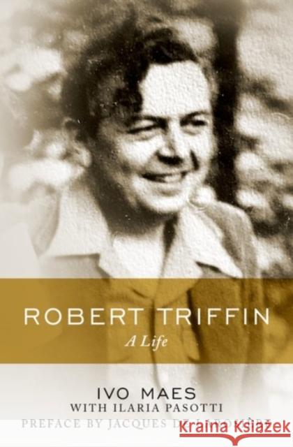 Robert Triffin: A Life Ivo Maes Ilaria Pasotti 9780190081096 Oxford University Press, USA