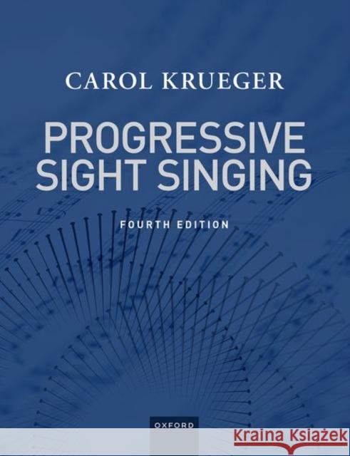 Progressive Sight Singing Carol (Director of Choral Studies, Director of Choral Studies, Valdosta State University) Krueger 9780190081232 Oxford University Press Inc