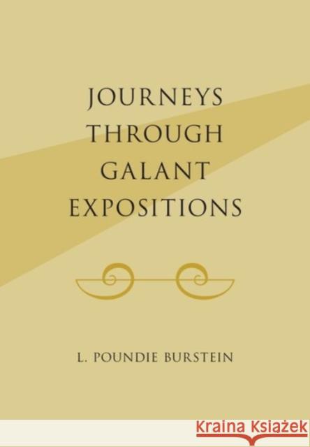 Journeys Through Galant Expositions L. Poundie Burstein 9780190083991 Oxford University Press, USA