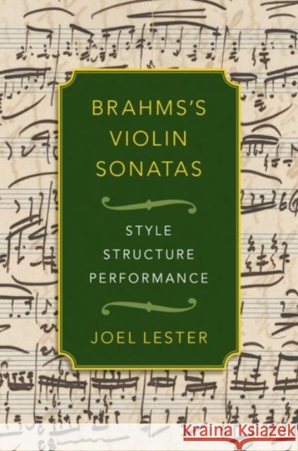 Brahms's Violin Sonatas Joel Lester 9780190087074 Oxford University Press, USA