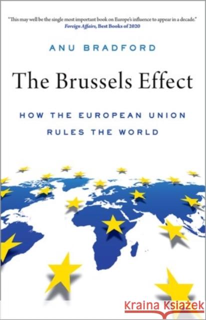 The Brussels Effect: How the European Union Rules the World Anu Bradford 9780190088651 Oxford University Press Inc