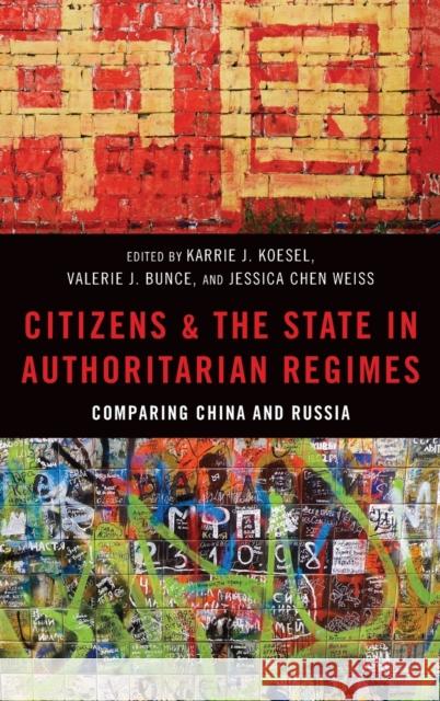 Citizens and the State in Authoritarian Regimes Al, Koesel Et 9780190093488 Oxford University Press, USA