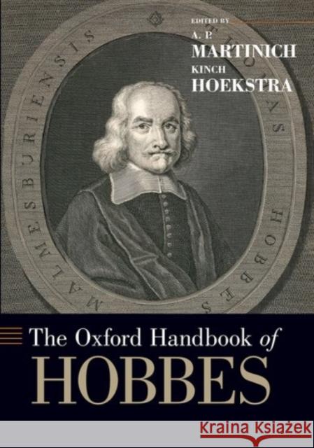 The Oxford Handbook of Hobbes A. P. Martinich Kinch Hoekstra 9780190095338