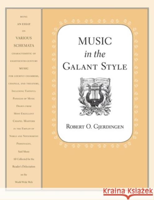 Music in the Galant Style Robert Gjerdingen 9780190095819 Oxford University Press, USA