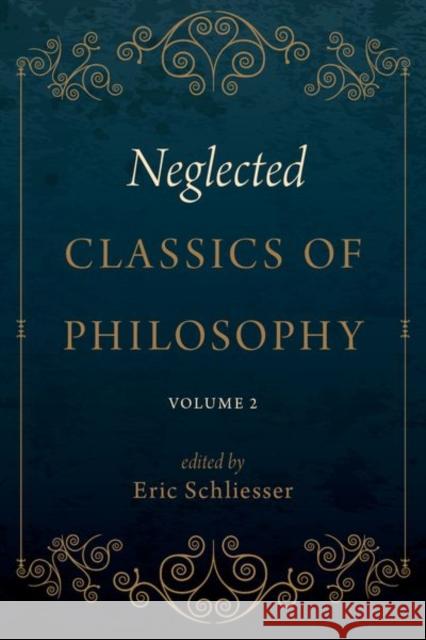 Neglected Classics of Philosophy, Volume 2  9780190097196 Oxford University Press Inc