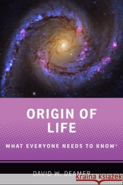 Origin of Life: What Everyone Needs to Know(r) Deamer, David W. 9780190098995