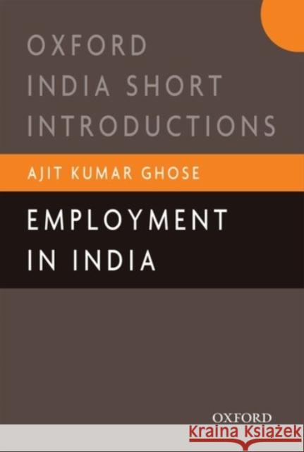 Employment in India Ghose, Ajit Kumar 9780190120979 OUP India