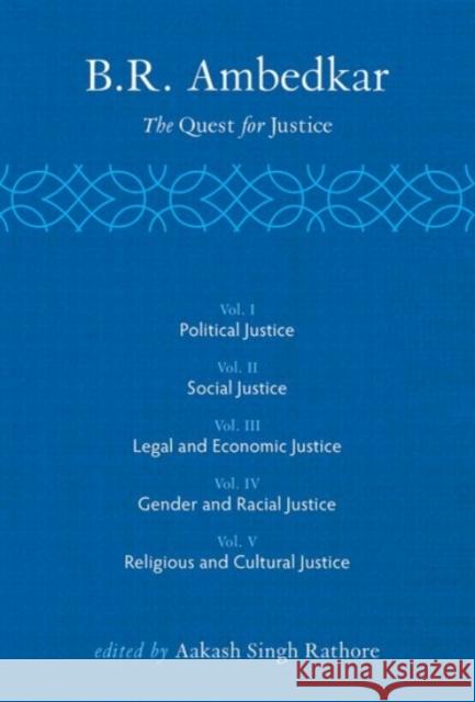 B R Ambedkar: The Quest for Justice: Vols 1-5 Singh Rathore, Aakash 9780190126292