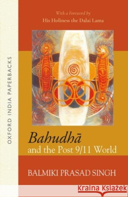 Bahudha and the Post 9/11 World Oip Singh, Balmiki Prasad 9780190130046