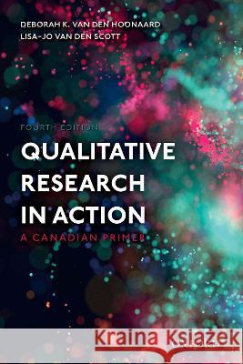 Qualitative Research in Action 4th Edition Van Den Hoonaard 9780190165970 Oxford University Press, Canada