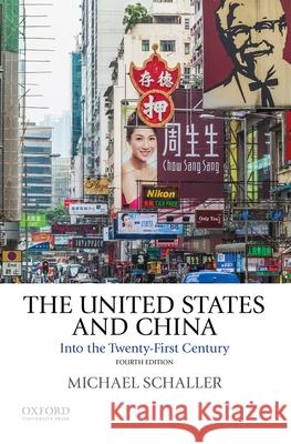 The United States and China: Into the Twenty-First Century Michael Schaller 9780190200060 Oxford University Press, USA
