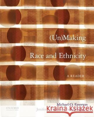 Unmaking Race and Ethnicity: A Reader Michael O. Emerson Jenifer L. Bratter Sergio Chavez 9780190202712 Oxford University Press, USA