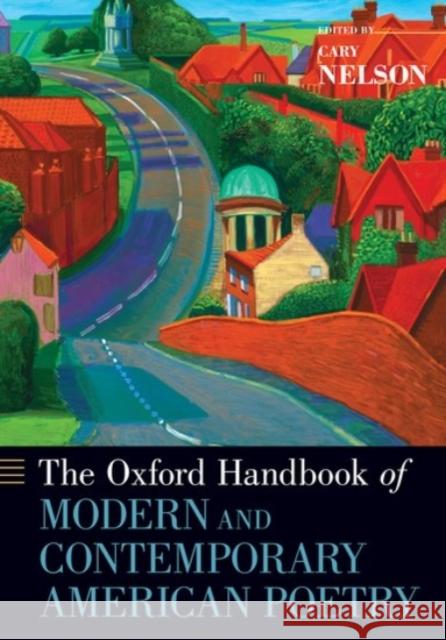The Oxford Handbook of Modern and Contemporary American Poetry Cary Nelson 9780190204150 Oxford University Press, USA