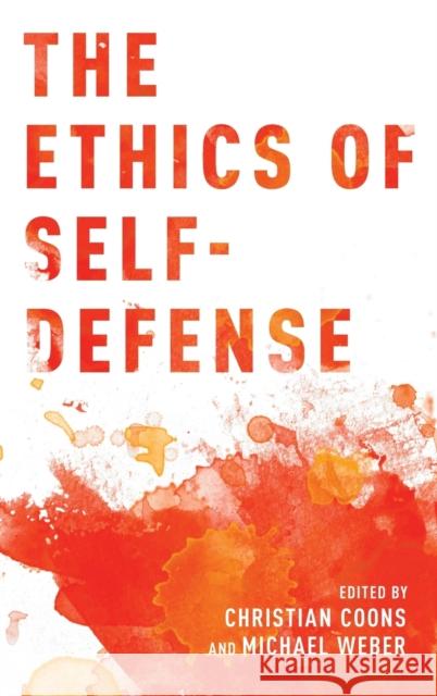 The Ethics of Self-Defense Christian Coons Michael Weber  9780190206086 Oxford University Press Inc