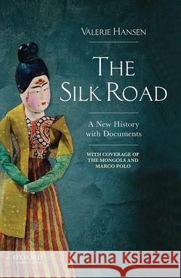 The Silk Road: A New History with Documents Hansen, Valerie 9780190208929