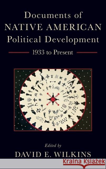 Documents of Native American Political Development: 1933 to Present David E. Wilkins 9780190212070