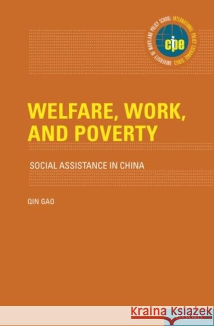 Welfare, Work, and Poverty: Social Assistance in China Qin Gao 9780190218133 Oxford University Press, USA