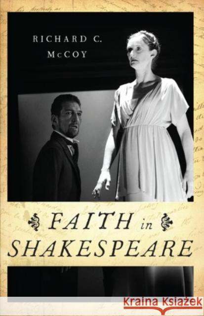 Faith in Shakespeare Richard C. McCoy 9780190218652